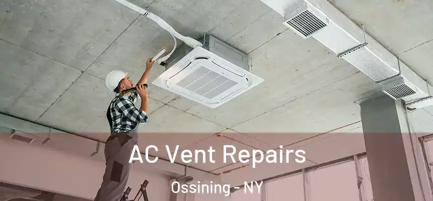  AC Vent Repairs Ossining - NY