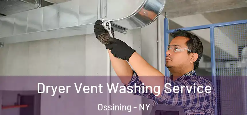 Dryer Vent Washing Service Ossining - NY