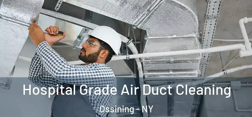  Hospital Grade Air Duct Cleaning Ossining - NY