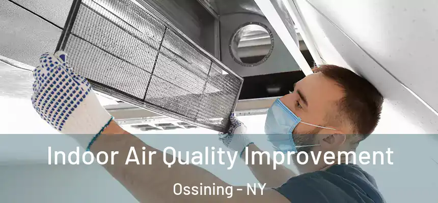 Indoor Air Quality Improvement Ossining - NY
