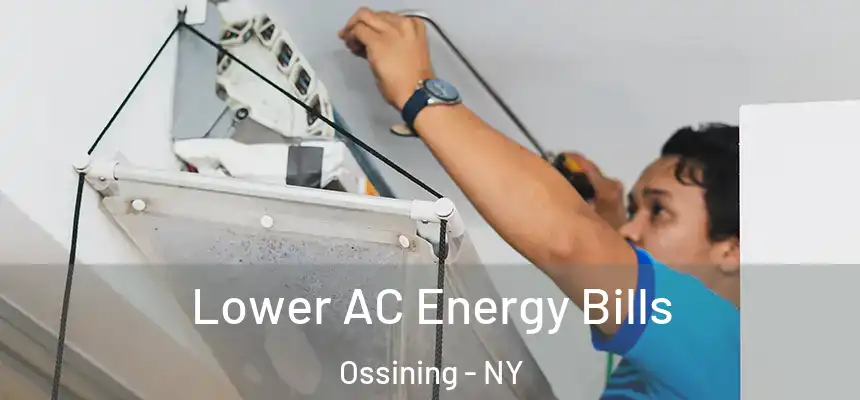  Lower AC Energy Bills Ossining - NY