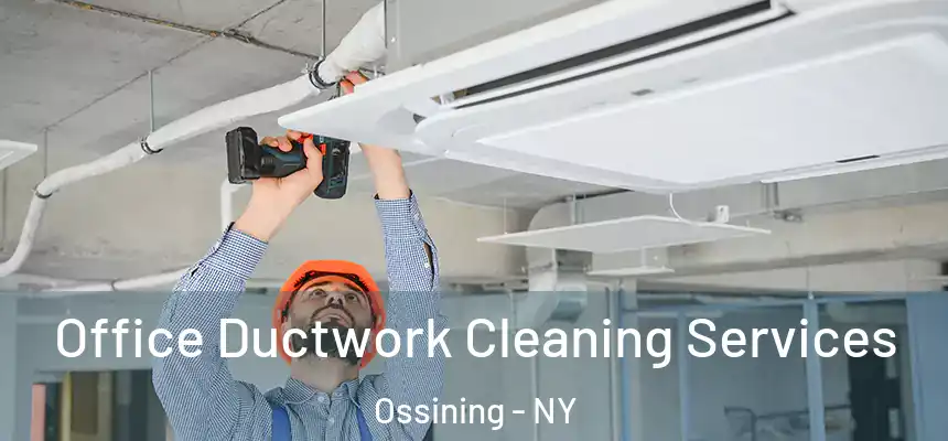  Office Ductwork Cleaning Services Ossining - NY
